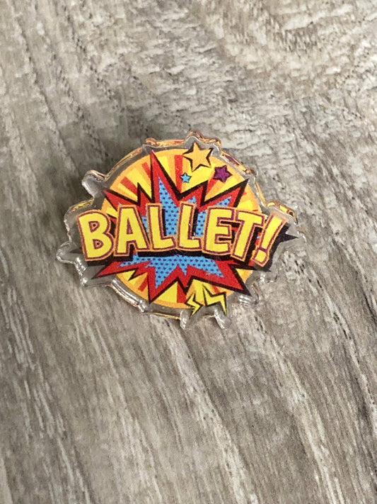 Pin - Comic Ballet Acrylic