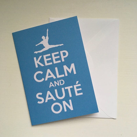 Dance Greeting Card: Keep Calm and Saute On