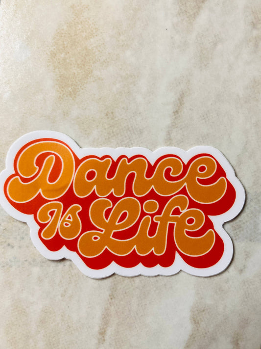 Dance Is Life Vinyl Sticker, 3" x 1.75"